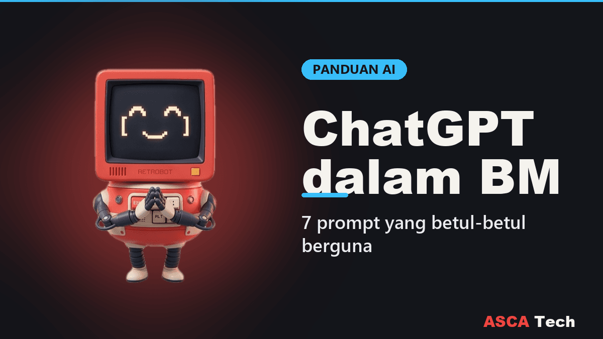 Cara guna ChatGPT dalam BM: 7 prompt yang betul-betul berguna